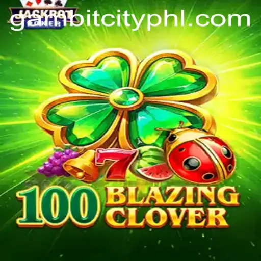 The Thrilling World of 100BlazingClover: A Deep Dive into GAMBITCITY's Latest Sensation