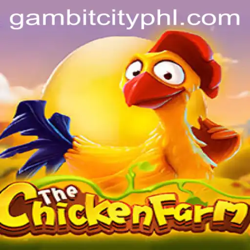 Exploring the World of ChickenFarm: The Ultimate GAMBITCITY Adventure