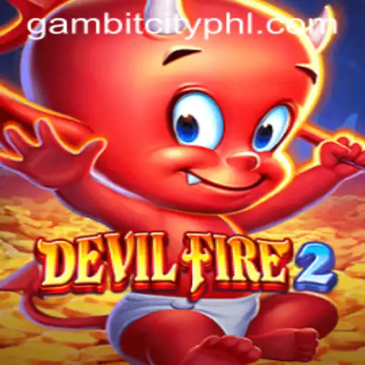 Explore the Phenomenon of DevilFire2 in GAMBITCITY