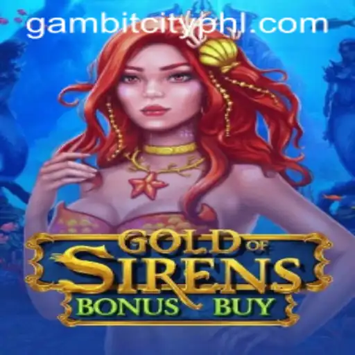 Dive into GoldofSirensBonusBuy: A Mesmerizing Adventure at GAMBITCITY