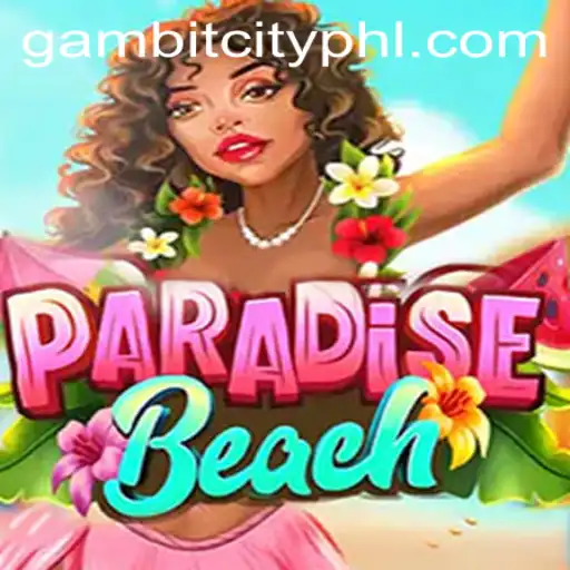 Exploring the Exquisite World of ParadiseBeach: A Journey Through GAMBITCITY