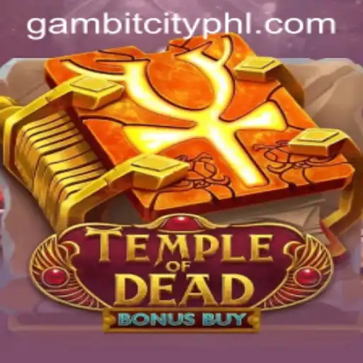 Exploring Temple of Dead Bonus Buy: A Journey Into Ancient Mysteries with GAMBITCITY
