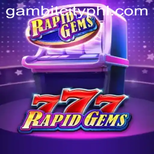 Unveiling the Excitement of RapidGems777 at GAMBITCITY