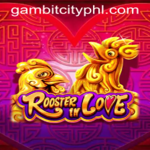 RoosterInLove: Dive into the Exciting World of GAMBITCITY