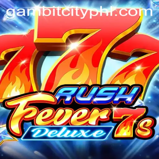 Dive into the Thrills of RushFever7sDeluxe at GAMBITCITY