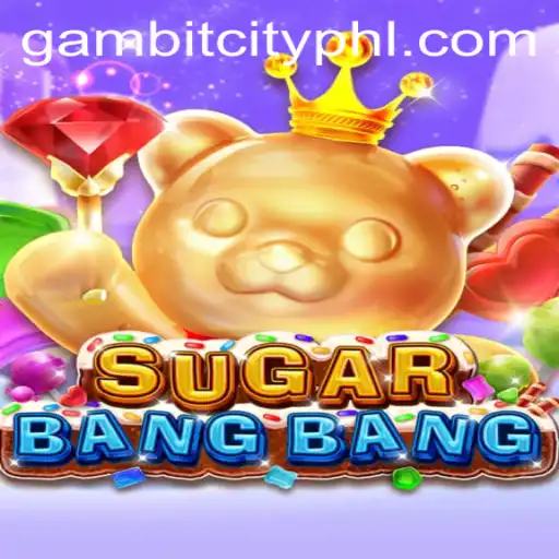 Exploring the Exciting World of SUGARBANGBANG in GAMBITCITY